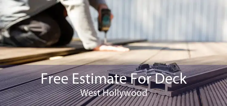 Free Estimate For Deck West Hollywood